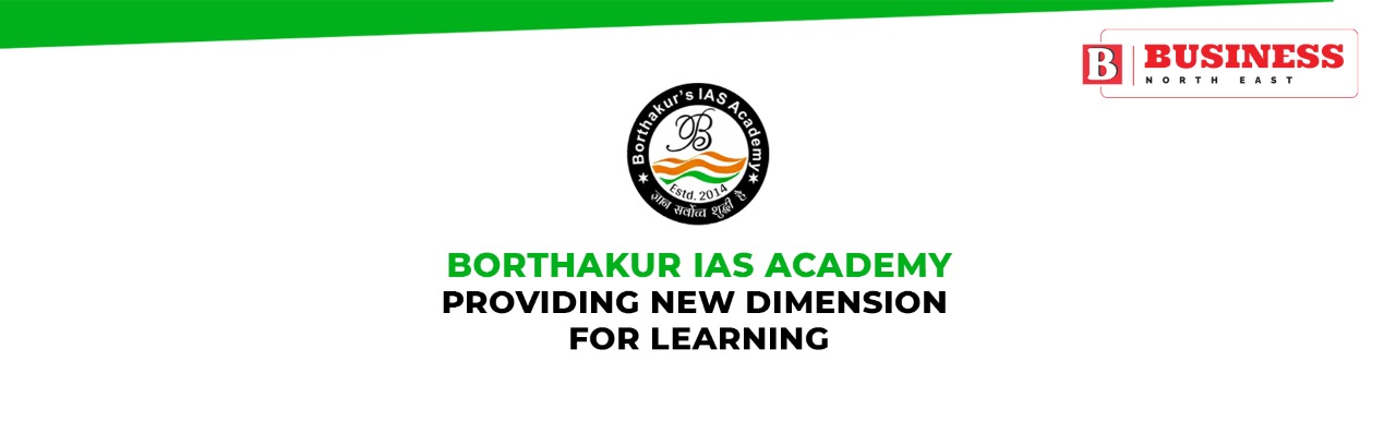 BORTHAKUR IAS ACADEMY: Providing New Dimension For Learning